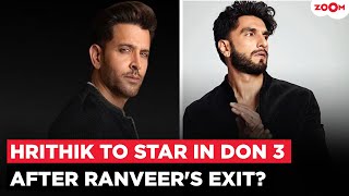 Hrithik Roshan To Become The New Don After Ranveer Singhs Exit From Don 3?