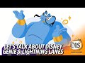 Let's Talk About Disney Genie and Lightning Lanes Coming to Disney World and Disneyland