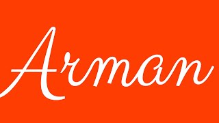 Learn how to Sign the Name Arman Stylishly in Cursive Writing