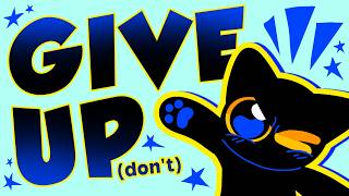 GIVE UP ON YOUR ART DREAMS! (Just Kidding)
