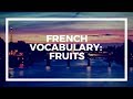 Learn French Vocabulary with Talk in French | Lesson 90 : Fruits (Les fruits)
