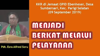 Pdt. Esra Alfred Soru : MENJADI BERKAT MELALUI MELAYANI