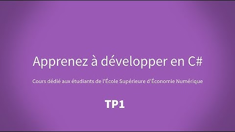 Apprenez à développer en C# - Correction du TP 1