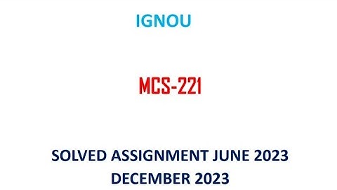 MCS-221 | IGNOU solved assignment | June 2023 | December 2023 | MCA-NEW | MCA