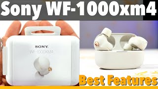 Sony WF1000xm4 Best FEATURES Top features that makes it the Greatest