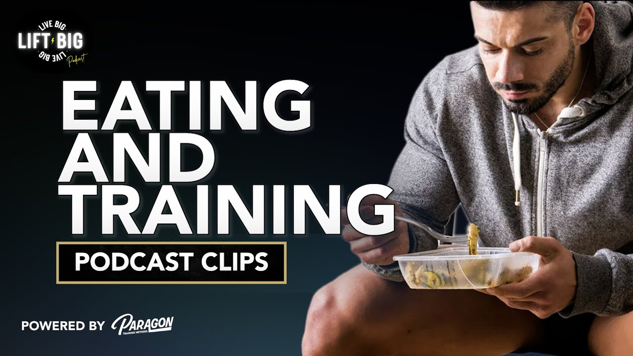 How Much Food Should You Eat When Training | Live Big Lift Big Podcast