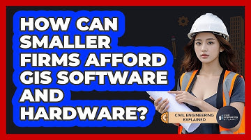 How Can Smaller Firms Afford GIS Software And Hardware? - Civil Engineering Explained