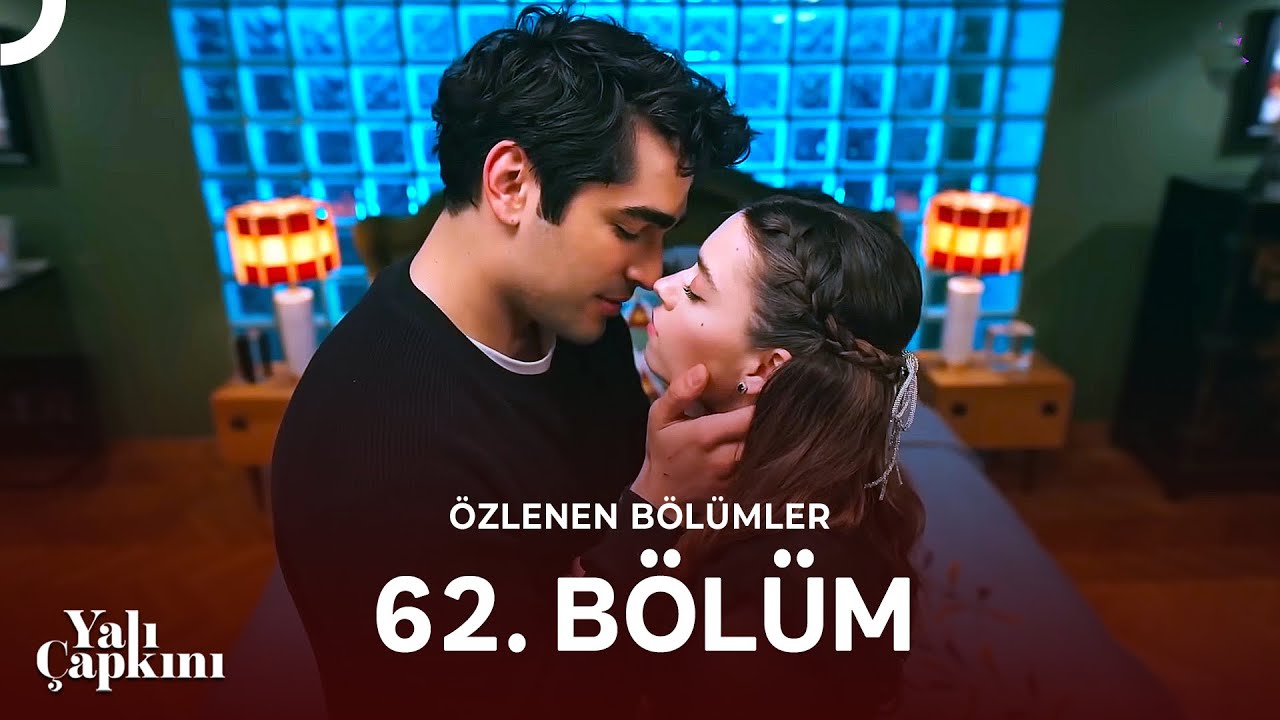 Yalı Çapkını Özlenen Bölümler 62. Bölüm | Seyran ve Ferit Öpüştü!