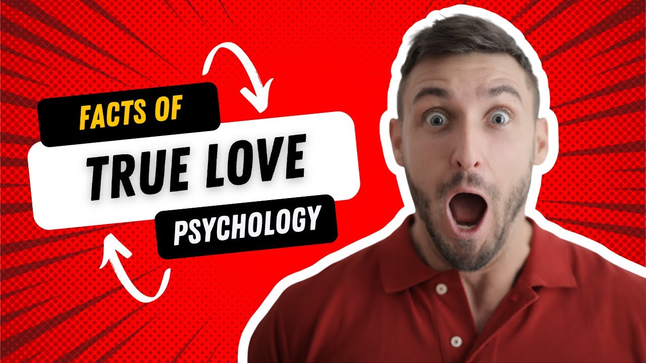 Psychology Facts About True Love YouTube Psychology Facts About True Love YouTube