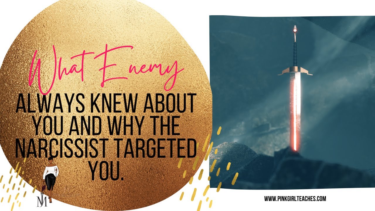 What The Enemy Always Knew About You This is Why The Narcissist Targeted You