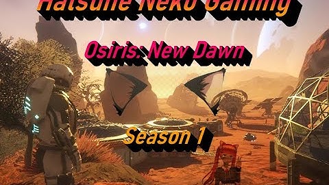 Osiris: New Dawn,  Se 1, Ep 1