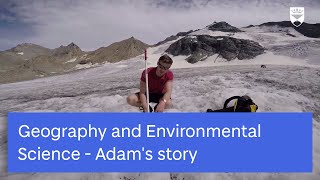 Geography and Environmental Science - Adam's Story