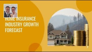 Home Insurance Industry Growth Forecast