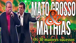 MATO  GROSSO & MATHIAS - OS  30 MAIORES SUCESSOS DA CARREIRA