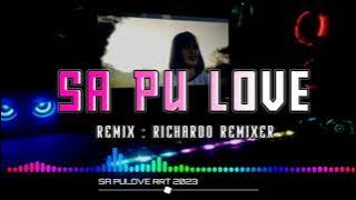 LAGU ACARA WAYASE || SA PU LOVE || RICHARDO REMIXER RRT 2023