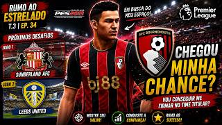 Rumo ao Estrelado T.4 | Ep 2 : Sunderland e Leeds! Chegou Minha Chance? 👀🔥| PES 2013 (PATCH 2026)