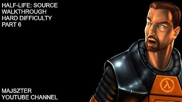 Half-Life: Source Walkthrough Part 6 - Hard Difficulty (HD 1080p)