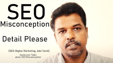 SEO Class 38.2: SEO Misconception. SEO simply means Details. Sasikumar Talks. (English)