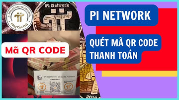 Tin Tức Pi Network l Quét Mã QR CODE Thanh Toán Trong Tương Lai l Blog Của Hải