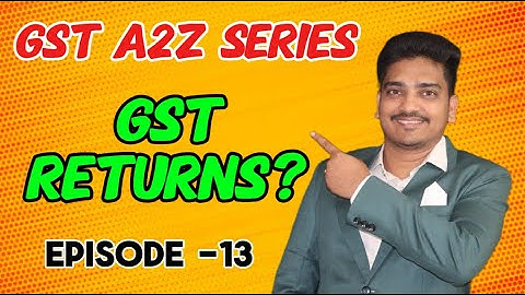 Complete Guide to GST Returns | GSTR-1, GSTR-3B, GSTR-9 & GSTR-9C due dates & late fees Explained