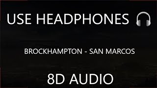 BROCKHAMPTON - SAN MARCOS (8D AUDIO) 🎧