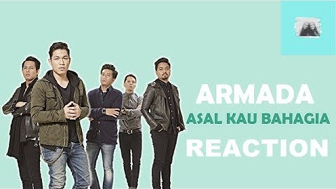 Armada - Asal kau bahagia Reaction