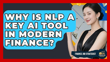 Why Is NLP A Key AI Tool In Modern Finance? - Finance Job Strategist