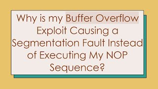 Why is my Buffer Overflow Exploit Causing a Segmentation Fault Instead of Executing My NOP Sequence?