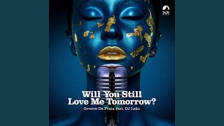 Will You Still Love Me Tomorrow?