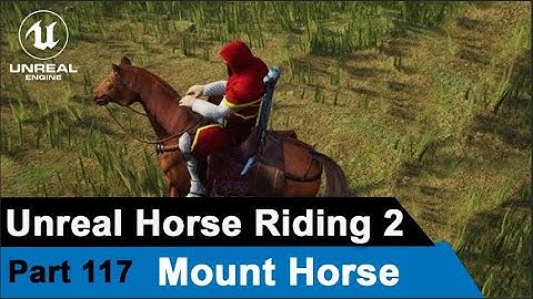 Unreal Horse Riding 2 - Mount Horse  - UE4 Tutorials #117