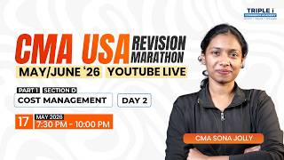 CMA USA Revision Marathon | May/Jun'26 | SEC D  Part 1 | COST MANAGEMENT | Day 2 | CMA Sona Jolly