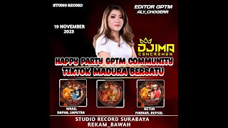 HAPPY PARTY  GPTM COMUNITY TIKTOK MADURA BERSATU BY DJ IMA CENCREMEN