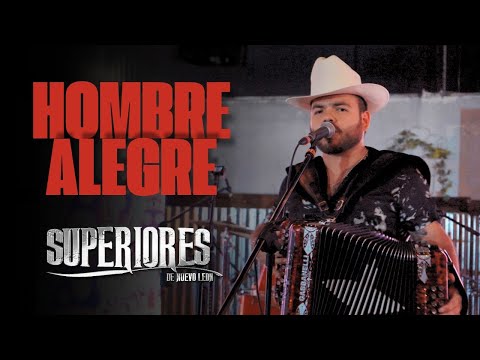 Los Superiores De Nuevo León - Hombre Alegre EN VIVO