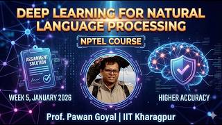 Deep Learning for Natural Language Processing NPTEL Week 5 Solution Jan 2026