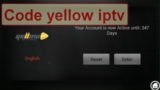 naw code yellow iptv Valable jusqu'au 347 jours 2018