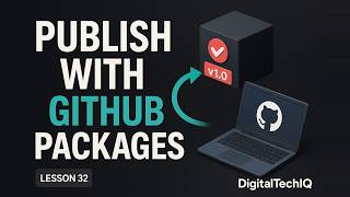 Publish and Retrieve a Versioned Package with GitHub Packages | Lesson 32