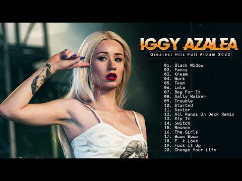 Iggy Azalea Playlist 2022 IggyAzalea Greatest Hits Full Album Best Songs 
