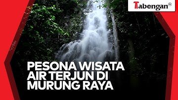 Pesona Wisata Air Terjun Di Murung Raya