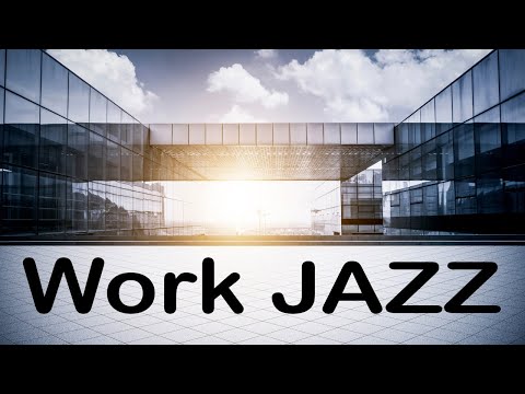 Work & Study JAZZ - Soothing JAZZ Music for Brain Power - Concentrate Music