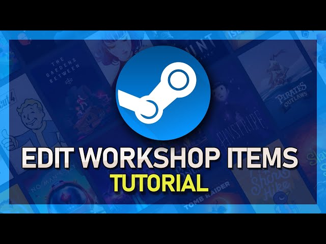 The Steam Workshop - What It Is and How To Use It - PC Guide