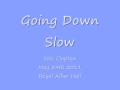 Eric Clapton Going Down Slow May 24 2011 Royal Albert Hall mp3