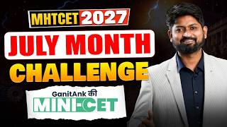 MHTCET 2027 July Month Challenge | GanitAnk ki Mini CET | #mhtcet2027