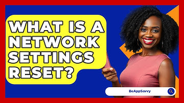 What Is A Network Settings Reset? - Be App Savvy