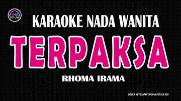 TERPAKSA- Karaoke Nada Wanita (RHOMA IRAMA )