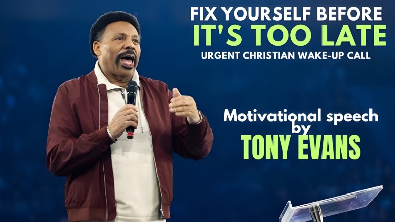 Powerful Christian Warning: Fix Your Life Now – Inspired by Tony Evans