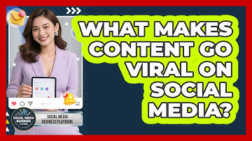 What Makes Content Go Viral On Social Media? - Social Media Business Playbook