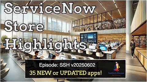 ServiceNow Store Highlights (SSH) v20250602