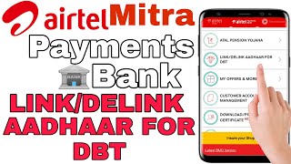 Airtel Mitra Payments Bank Link/Delink Aaghaar ForDBT/Link/Delink Aadhaar ForDBT/DBT/most important