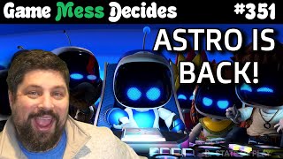 ASTRO BOT SAVES US | Game Mess Decides 351