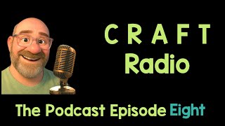 C R A F T  Radio - The Podcast Episode 8 - Nostalgia